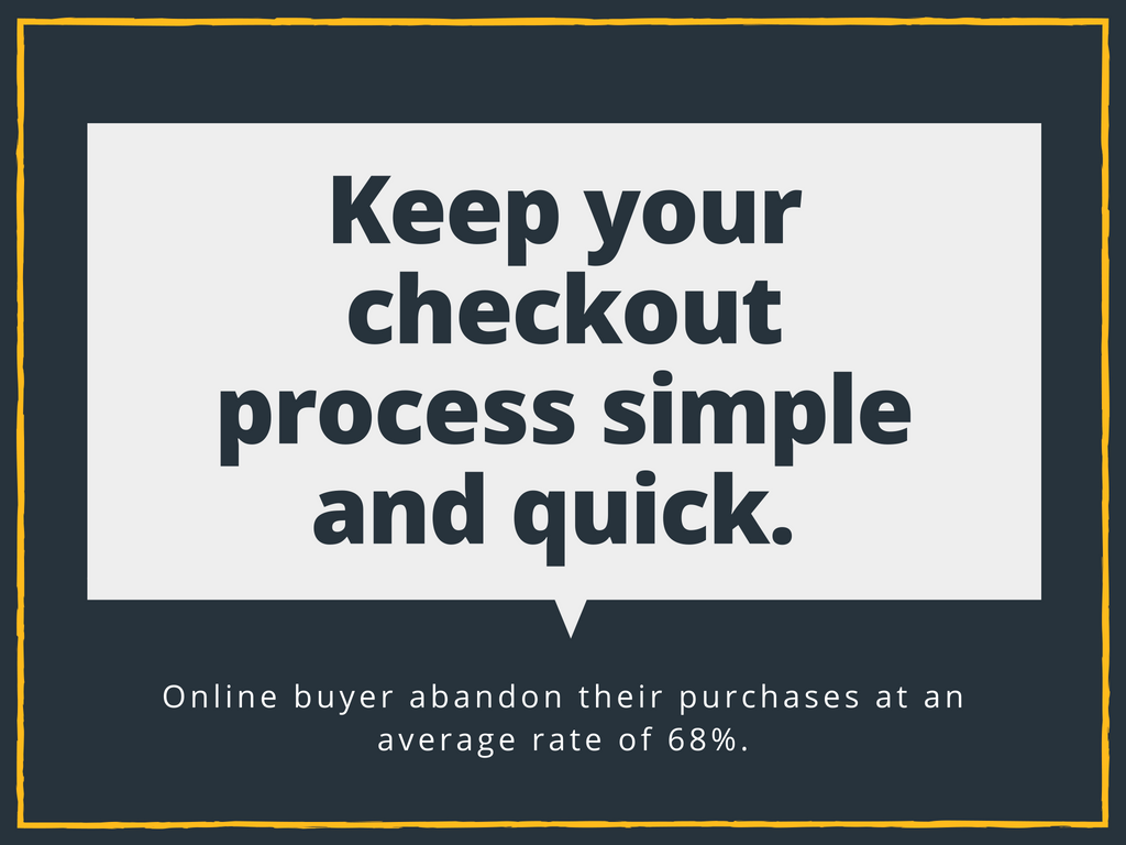 keep your checkout process simple and quick