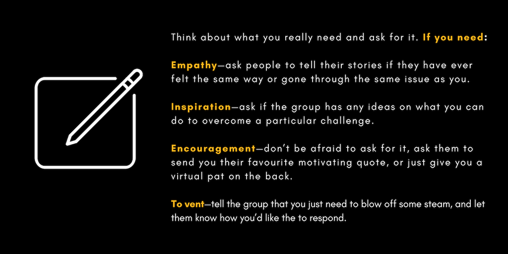 Be open about what you need