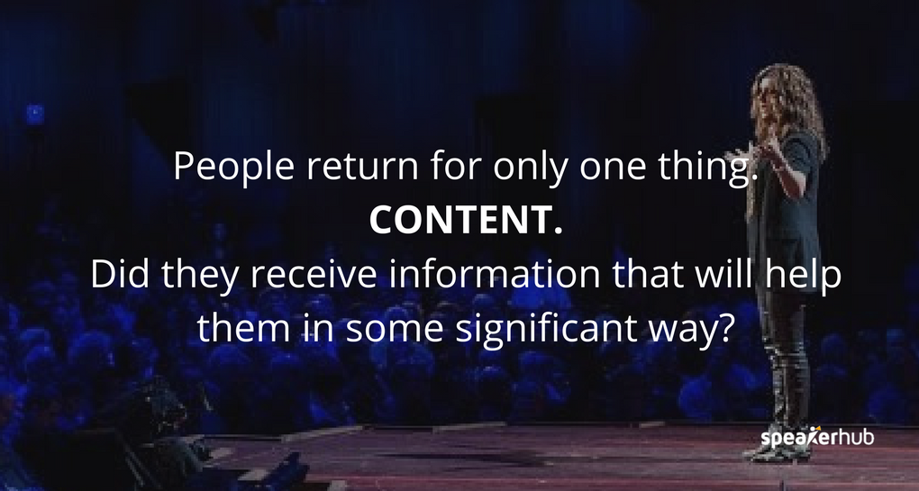 People return for only one thing. CONTENT. Did they receive information that will help them in some significant way?