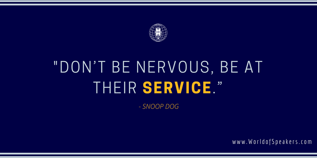 Don’t be nervous, be at their service