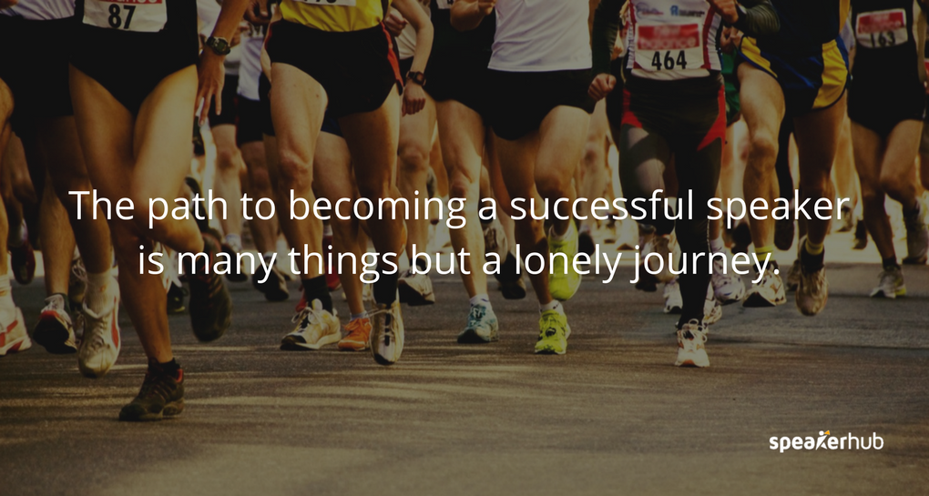 The path to becoming a successful speaker should not be a lonely journey. 