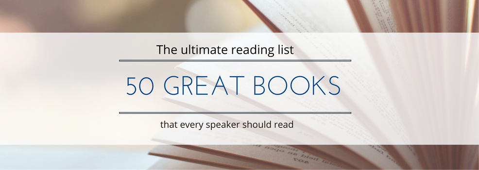 The ultimate reading list: 50 great books that every speaker should read