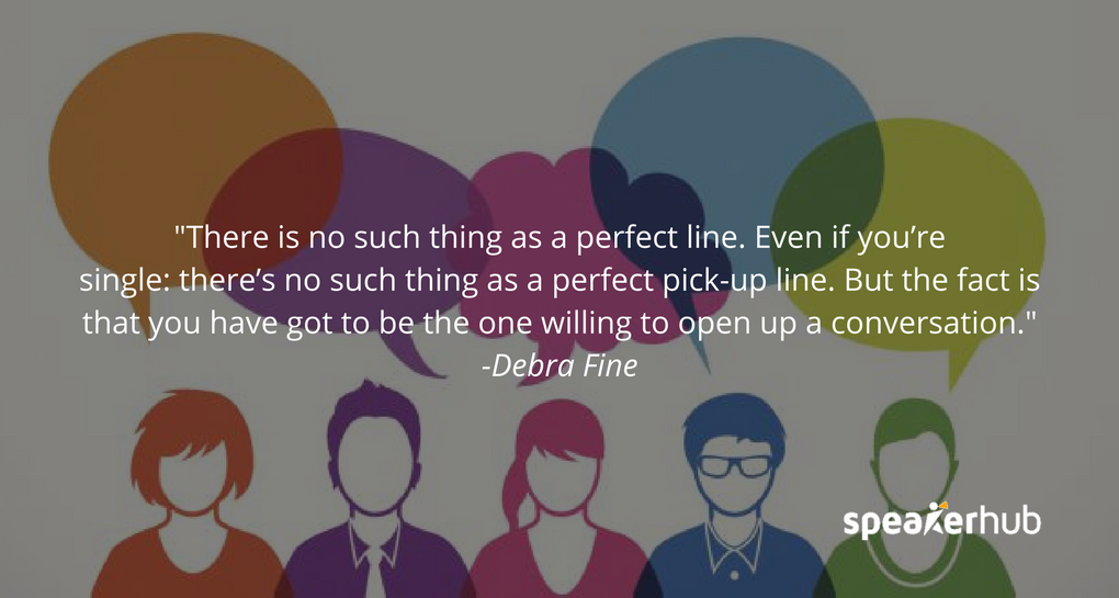 There is no such thing as a perfect line. Even if you’re single and listening right now, there’s no such thing as a perfect pick-up line. But the fact is that you have got to be the one willing to open up a conversation.