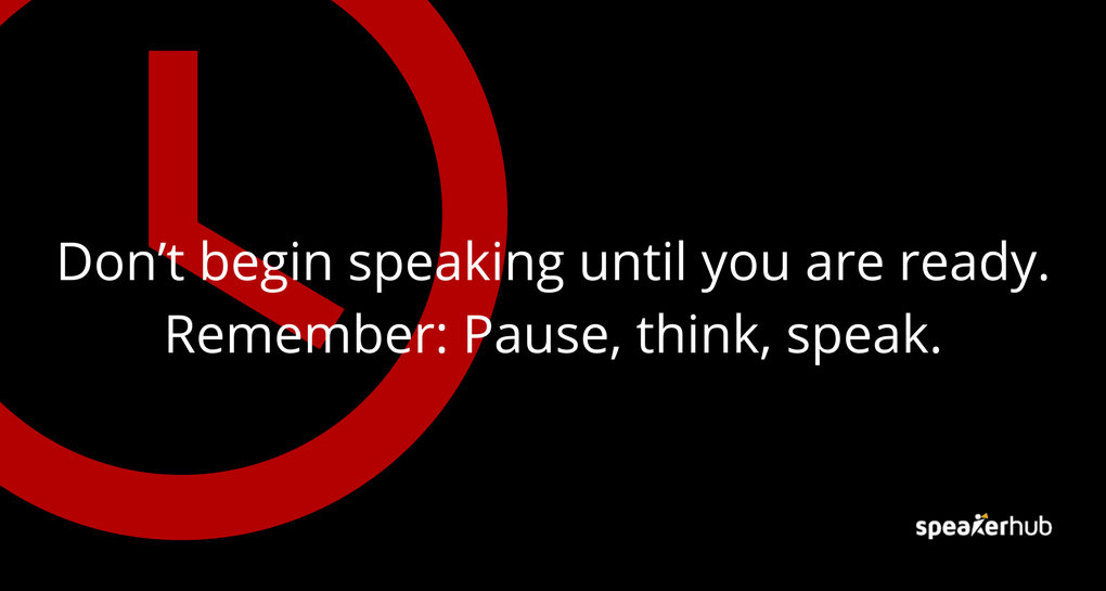 Pause, think, speak