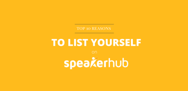 Top ten reasons to list yourself on SpeakerHub