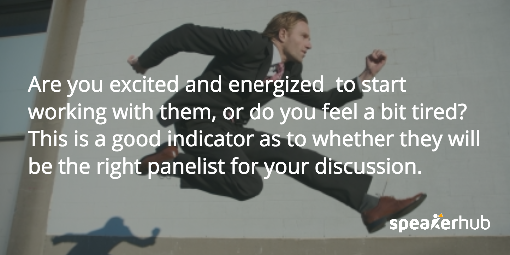 Now you know what you are looking for in a panel moderator, here is how to choose