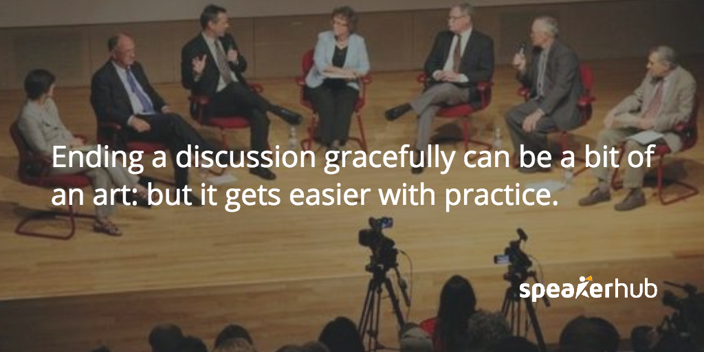 Ending a discussion gracefully can be a bit of an art: it does get easier with practice, however. 