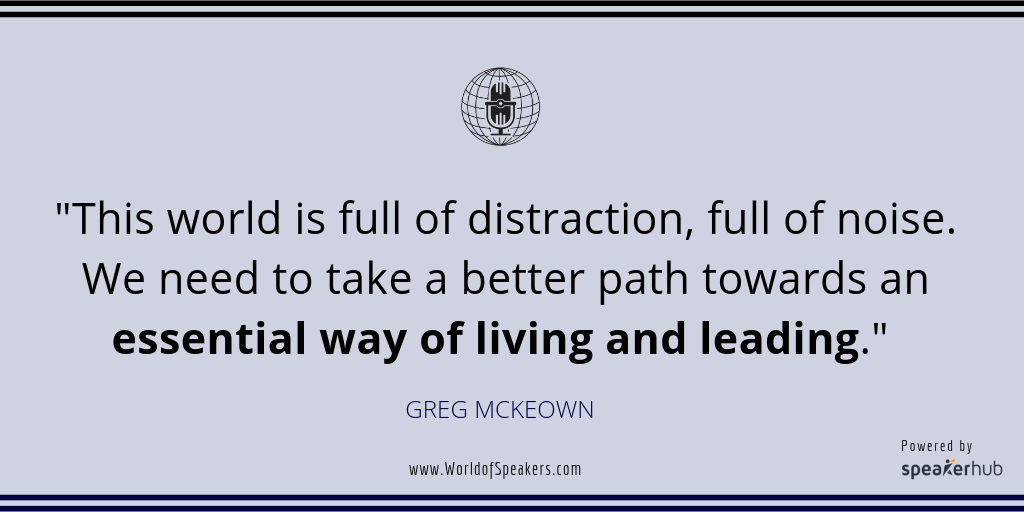 Ryan Foland with Greg McKeown - Quote on essential way of living and leading - World of Speakers Podcast (Blue Gray) Powered by SpeakerHub