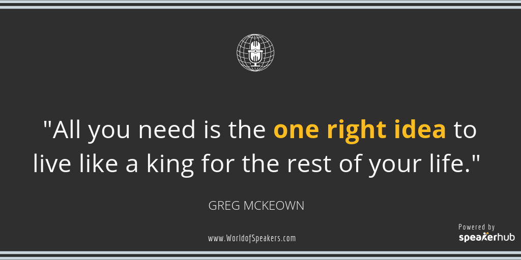 Ryan Foland with Greg McKeown - Quote on having one right idea - World of Speakers Podcast (Black) Powered by SpeakerHub 