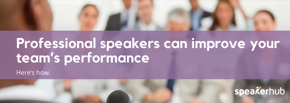Professional speakers can improve your team’s performance: here’s how