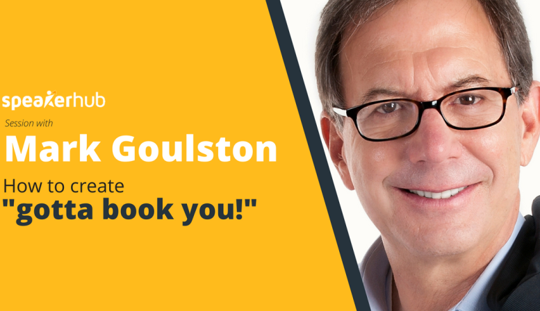 MasterClass with Dr. Mark Goulston : How to create "gotta book you!"