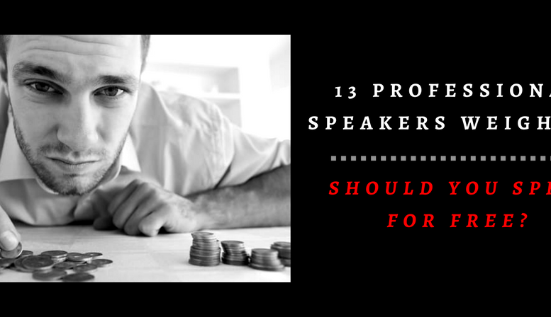 13 professional speakers weigh in: Should you speak for free?